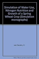 Simulation Of Water Use, Nitrogen Nutrition And Growth Of A Spring Wheat Crop 902200905X Book Cover
