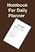 Produktbild NoteBook For Daily Planner: Life daily Planner | Essential for Everyday Life to Identify Tasks and Goals to Achieve | 110 pages | 6x9
