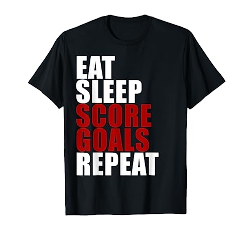 Eat Sleep Score Goals Repeat Soccer Hockey Goalie Lacrosse T-Shirt