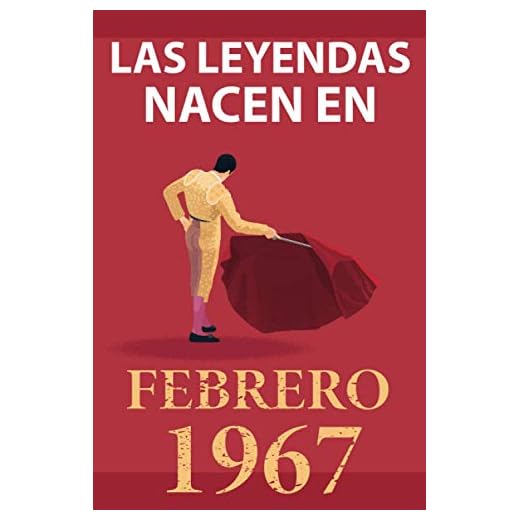Las leyendas nacen en febrero 1967: Regalo de cumpleaños perfecto para hombre y mujer de 54 años I Cita positiva , humor I Cuaderno , diario , libro ... original para el 54 cumpleaños I El torero