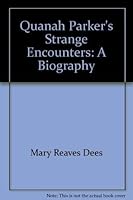 Quanah Parker's Strange Encounters: A Biography 096306004X Book Cover