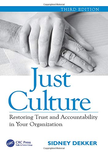 Just Culture: Restoring Trust and Accountabilit... 1472475755 Book Cover