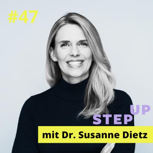 #47 Dr. Susanne Dietz &ndash; Vereinbarkeit von Familie und Beruf ist F&uuml;hrungsaufgabe von Unternehmen