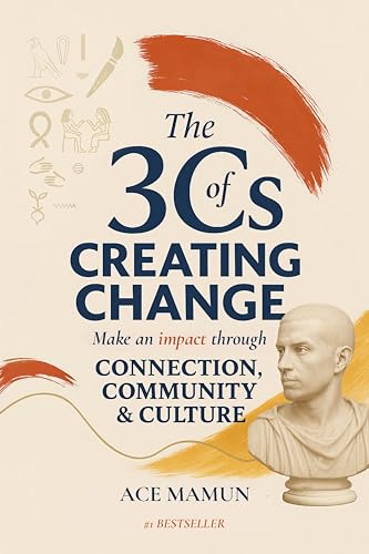 The 3 Cs of Creating Change: Making an Impact Through