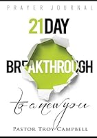 The 21 Day Breakthrough To A New You Prayer Journal 0692562559 Book Cover
