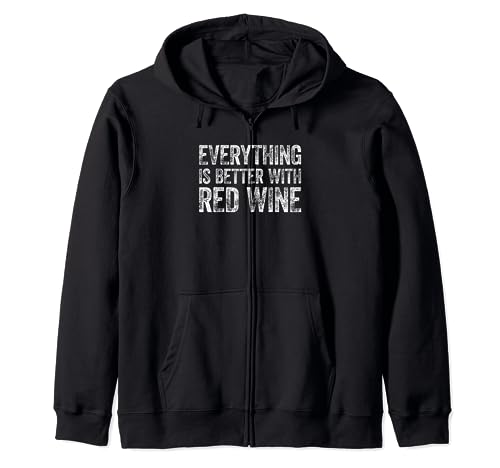 Everything Is Better With Red Wine Sudadera con Capucha