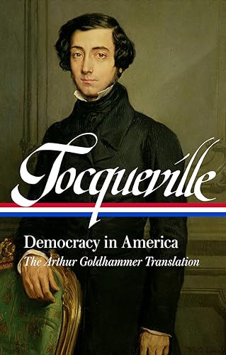 Alexis de Tocqueville: Democracy in America (LOA #147): A new
