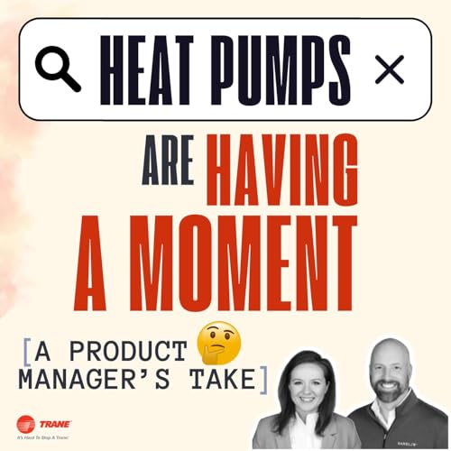Heat Pumps Are Having a Moment - A Product Manager&rsquo;s Take