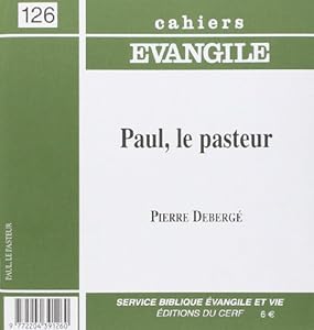 Book's Cover of Cahiers Evangile numéro 126 Paul, le pasteur