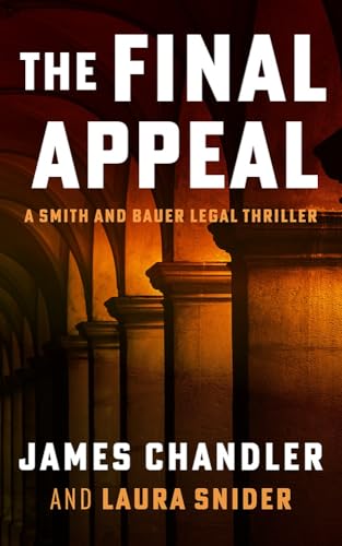 The Final Appeal: A Legal Thriller (Smith and Bauer Book 3) (English Edition)