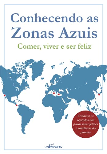Box Zonas Azuis: Conhecendo as zonas azuis - comer, viver e ser feliz