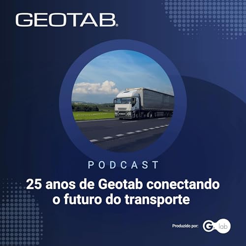 Geotab 25 Anos Conectando o Futuro do Transporte cover art