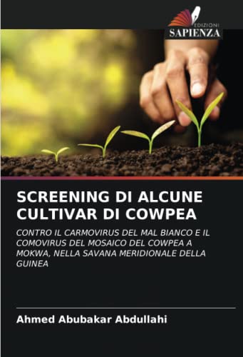 SCREENING DI ALCUNE CULTIVAR DI COWPEA: CONTRO IL CARMOVIRUS DEL MAL BIANCO E IL COMOVIRUS DEL MOSAICO DEL COWPEA A MOKWA, NELLA SAVANA MERIDIONALE DELLA GUINEA