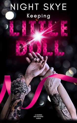 Keeping Little Doll: Masked Men, Obsessive Love, Reverse Harem, Friends-to-lovers (Buch 2) (Masked Hunters)