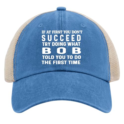 Generic If at First You Don't Succeed Trys Doing Whats Bob Told You to Do The First Times Hat for Men Lake Blue