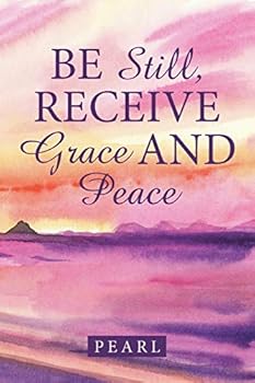 Paperback Be Still, Receive Grace and Peace Book