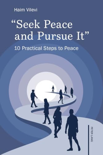 "Seek Peace and Pursue It": 10 Practical Steps to Peace (English Edition)