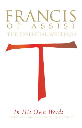 Francis of Assisi – in His Own Words: The Essential Writings