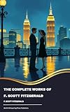  The Complete Works of F. Scott Fitzgerald (English Edition)