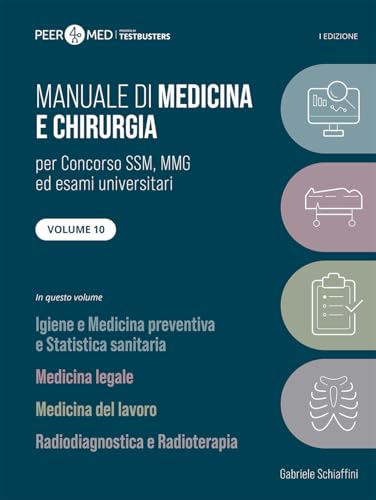 Peer4Med. Manuale di medicina e chirurgia SSM. Igiene, medicina legale, medicina del lavoro, radiodiagnostica (Vol. 10)