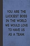  Luckiest Boss In The World: Best Funny Boss Gift Ideas From Team - Perfect Office Humor Bosses Day Presents For Man Woman - Blank Lined & Dot Grid ... Bonus Password Tracker - Blue Cover 6\"x9\"