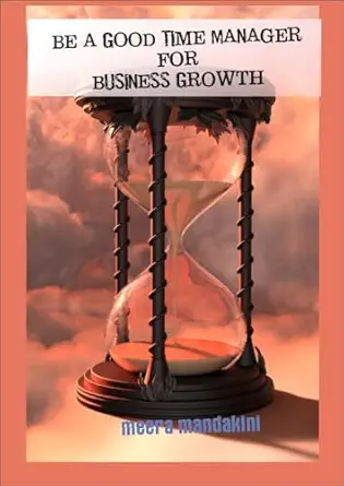 Be a Good Time Manager For Business Growth: Motivational Book On ...