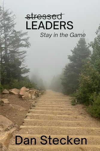 Stressed Leaders: Stay in the Game
