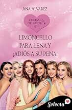 Limoncello para Lena y ¡adiós a su pena! (Ebrias de amor 6)