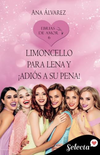 Limoncello para Lena y ¡adiós a su pena! (Ebrias de amor 6)