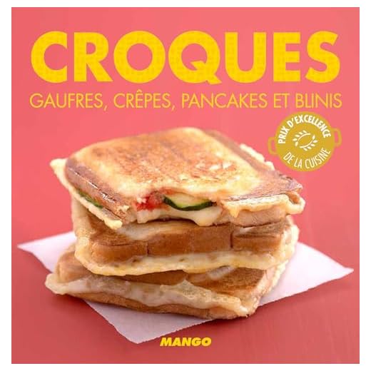 Croques, gaufres, crêpes, pancakes et blinis (LA CERISE SUR L)