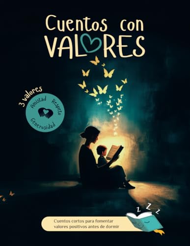 CUENTOS CON VALORES: Cuentos cortos para fomentar Valores Positivos antes de dormir. Historias de amistad, respeto y generosidad para niños y niñas de ... Positivos y ayudan a dormir plácidamente.