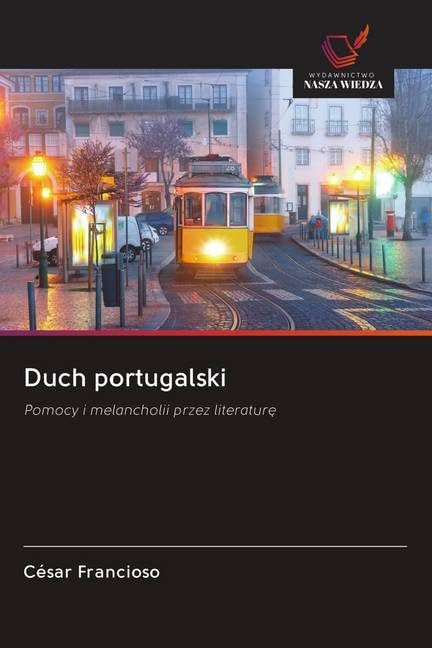 Duch portugalski: Pomocy i melancholii przez literatur¿