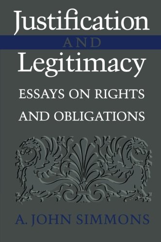 Justification and Legitimacy: Essays on Rights and Obligations