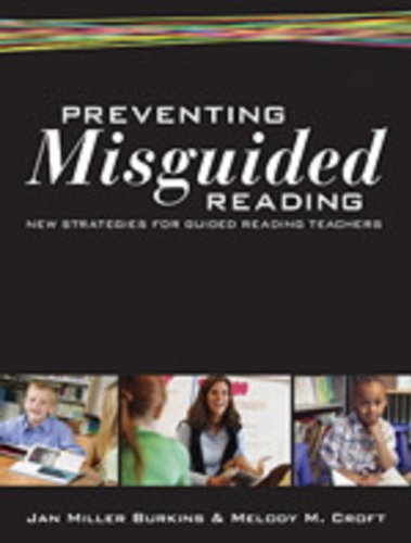 Preventing Misguided Reading: New Strategies for Guided Reading Teachers