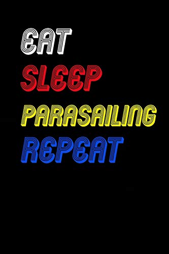  Eat Sleep parasailing Repeat Notebook Fan Sport Gift: Lined Notebook / Journal Gift, 120 Pages, 6x9, Soft Cover, Matte Finish