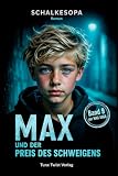 Max und der Preis des Schweigens: Ein MAXR Roman von SchalkesOpa (Max, ein Junge aus Gelsenkirchen, Band 9)