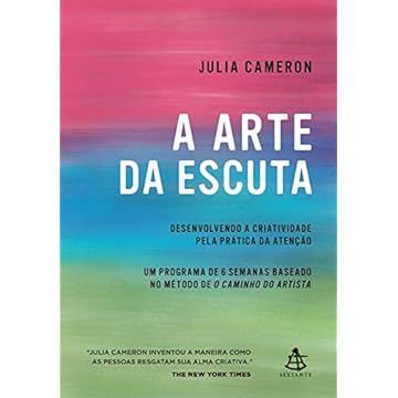 Capa do livro A arte da escuta: Desenvolvendo a criatividade pela prática da atenção