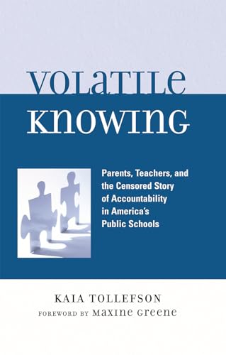Volatile Knowing: Parents, Teachers, and the Censored Story of Accountability in America's Public Schools