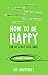 Produktbild How to Be Happy (or at least less sad): A Creative Workbook