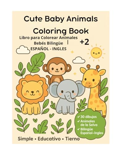 Cute Baby Animals Coloring Book: Libro para Colorear Animales Bebés Bilingüe ESPAÑOL - INGLES (Libros para colorear Español - Ingles)