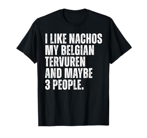 Belgian Tervuren Dog Owner Nachos Lover Funny Food T-Shirt
