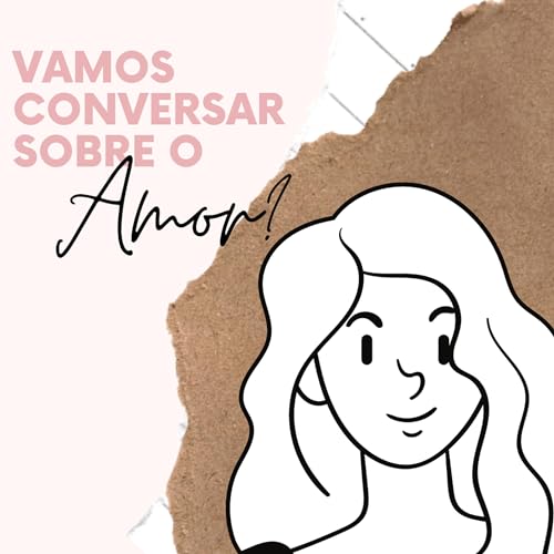 Vamos conversar sobre o amor?