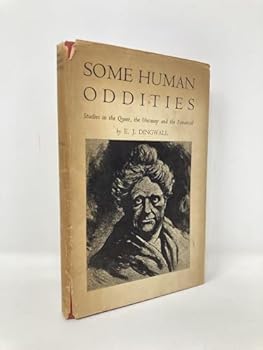 Hardcover Some Human Oddities, Studies in the Queer, the Uncanny, and the Fanatical [Unknown] Book