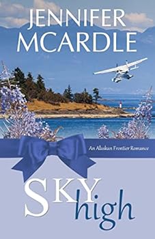 Sky High - Book #2 of the Alaskan Frontier Trilogy