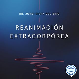 Reanimación extracorpórea Audiolibro Por Dr. Jordi Riera del Brío arte de portada