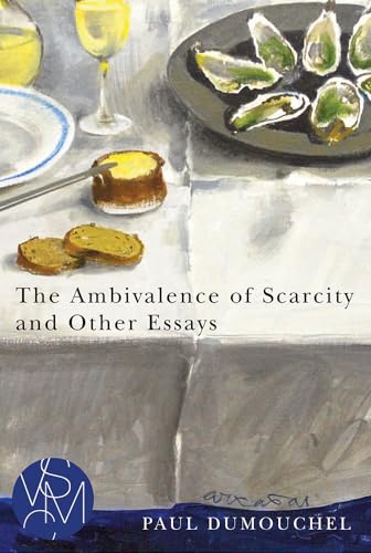 The Ambivalence of Scarcity and Other Essays (Studies in Violence, Mimesis & Culture)