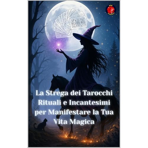 La Strega dei Tarocchi Rituali e Incantesimi per Manifestare la Tua Vita Magica Audiolibro Por Angeline Rubi, Alina Rubi arte