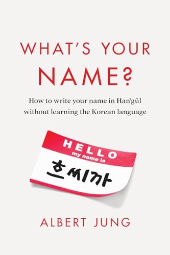 What's Your Name?: How to write your name in Hangul without learning the Korean language