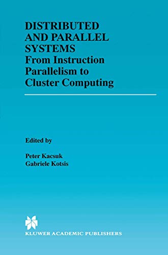 Distributed and Parallel Systems: From Instruction Parallelism to Cluster Computing: 567 (The Springer International Series in Engineering and Computer Science) view 2