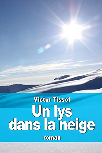 Un lys dans la neige [French] 1519742916 Book Cover